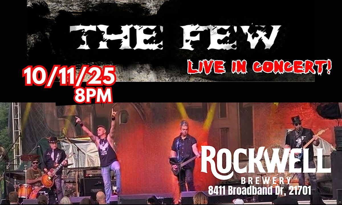 THE FEW!!  Live on Stage @ Rockwell Brewery! 10\/11\/25 8PM