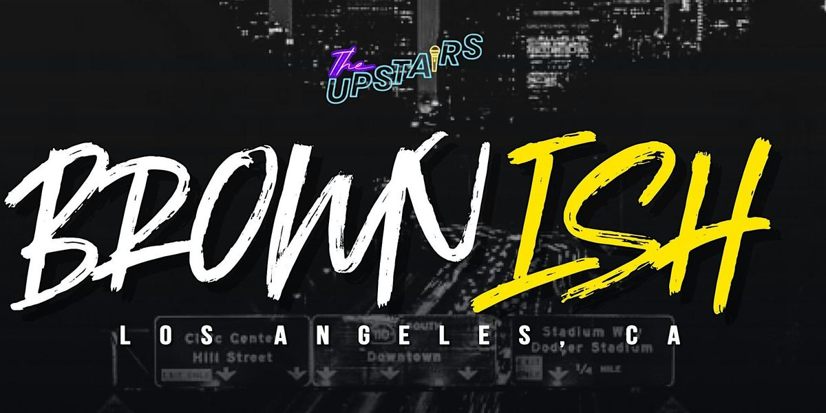 FREE VIP TICKETS - Upstairs Comedy Club - 09\/26 - Brown-ish