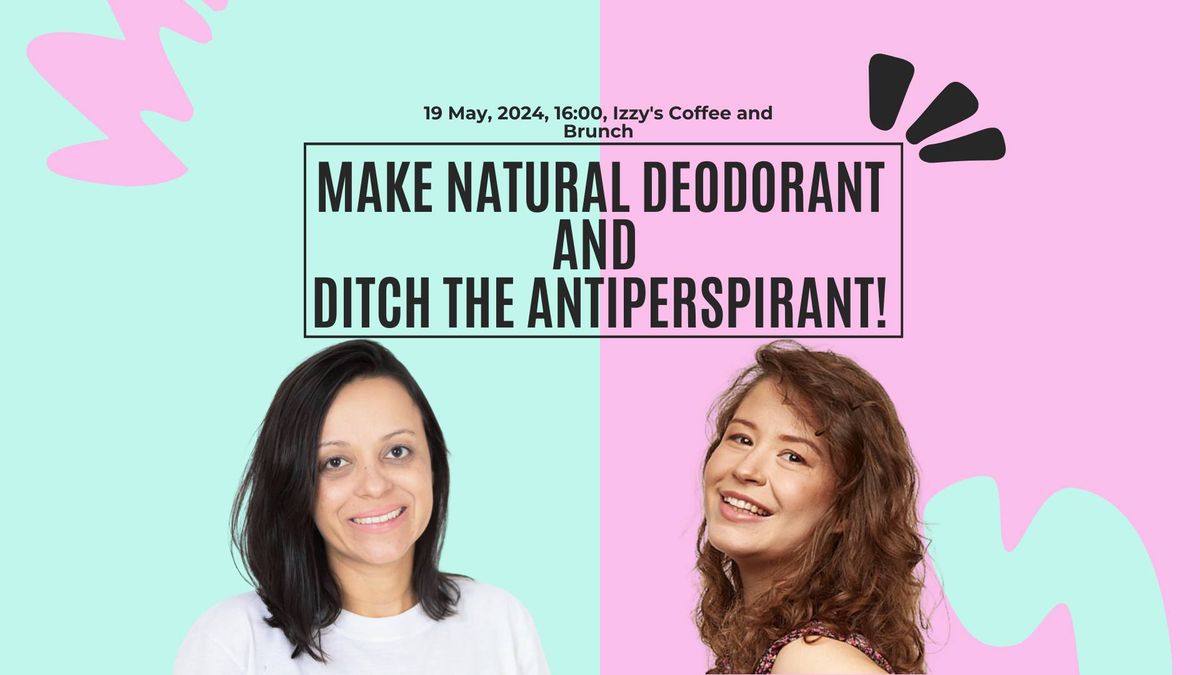Workshop "Make Natural Deodorant and Ditch the Antiperspirant"