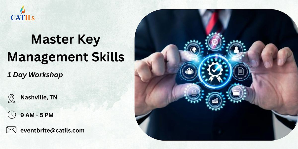Master Key Management Skills \u2013 1 Day Workshop in Nashville, TN