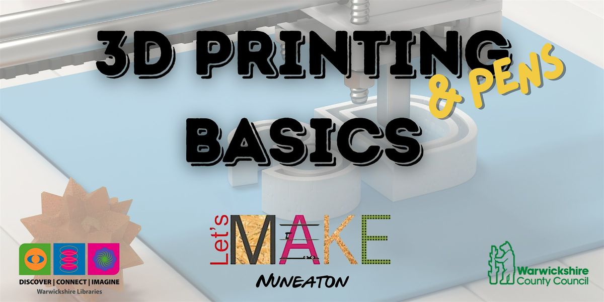 3D Printing & Pen Basics @ Nuneaton Library