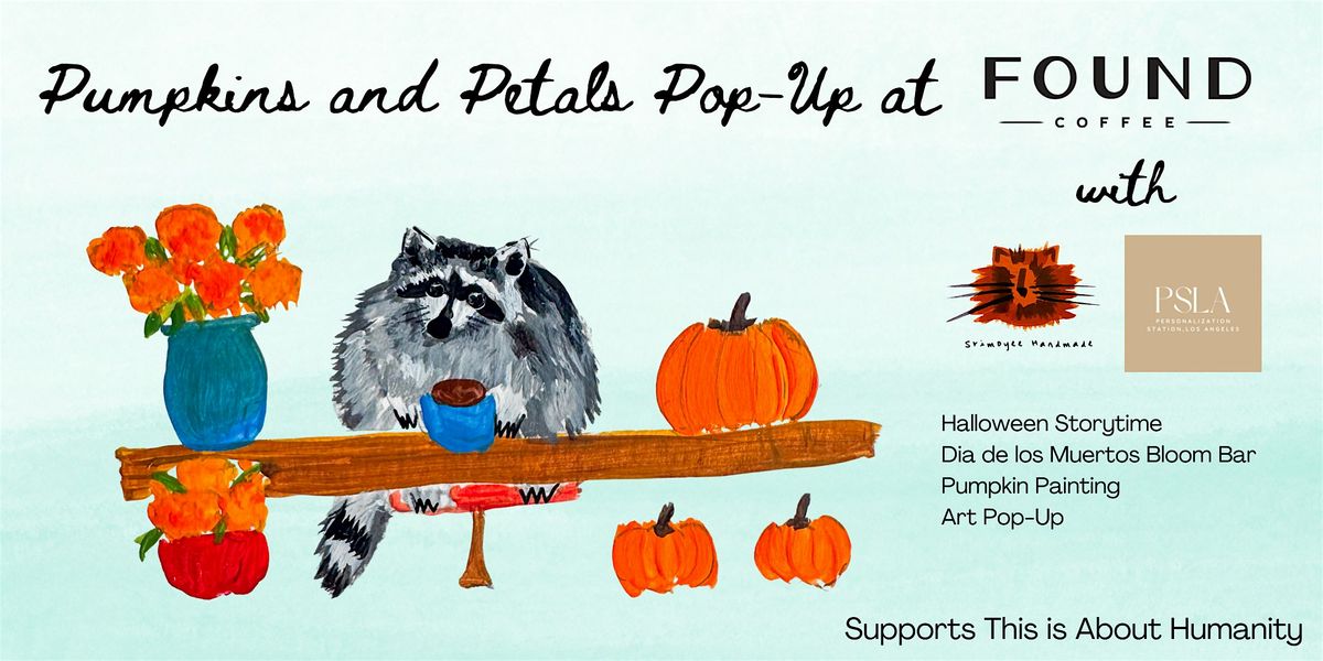 Pumpkins & Petals Pop-Up at Found Coffee with Pumpkin Painting & Bloom Bar