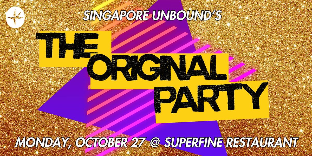 Singapore Unbound's THE ORIGINAL PARTY