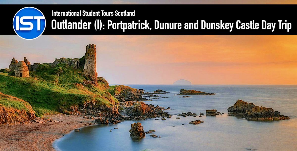 Outlander (I): Portpatrick and 3 Scottish Castles Day Trip
