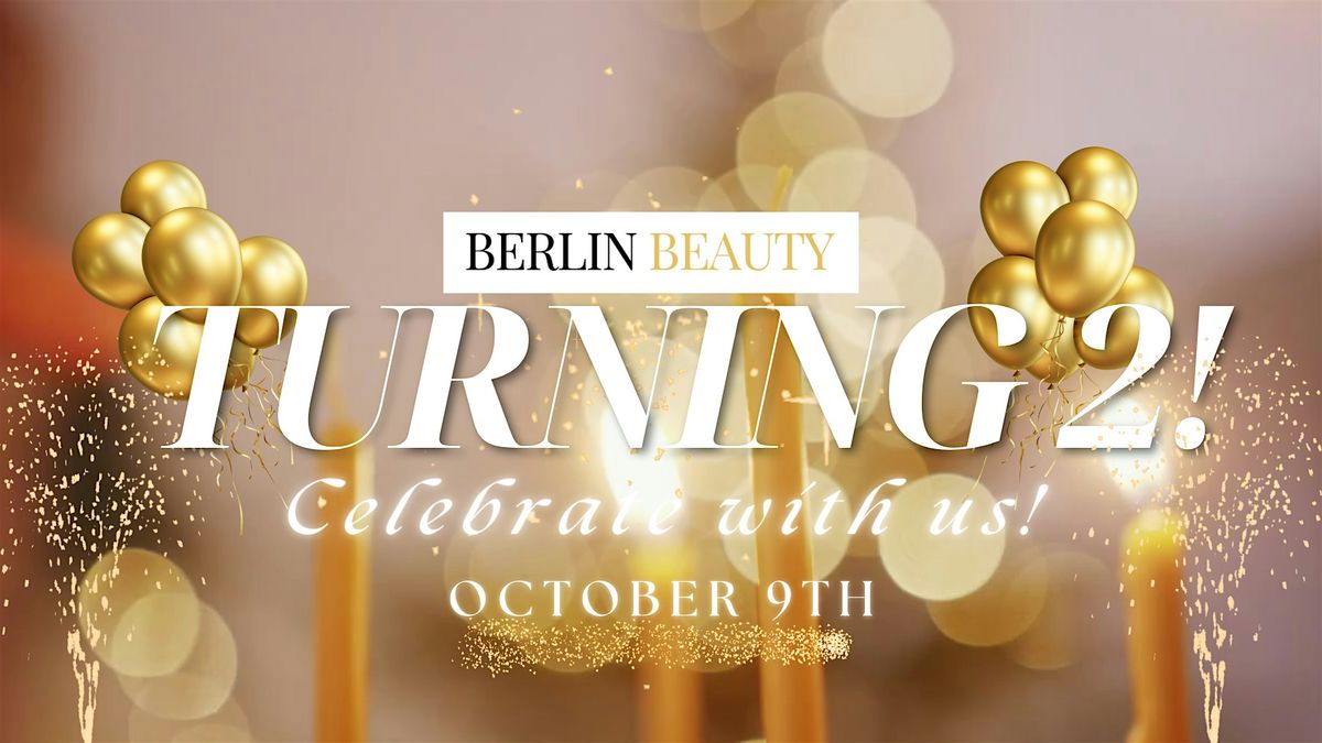 Berlin Beauty's 2 year Anniversary