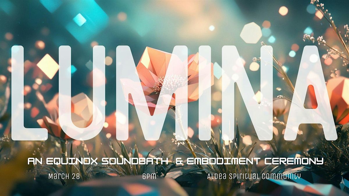 LUMINA: An equinox sound bath & embodiment ceremony