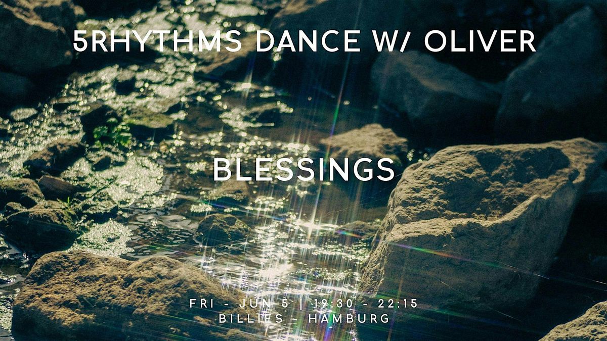 5Rhythms Dance with Oliver: BLESSINGS