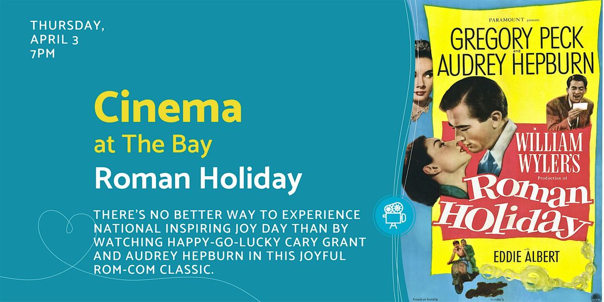 Cinema at The Bay: Roman Holiday