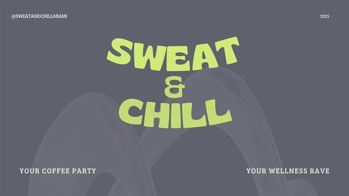 Sweat & Chill