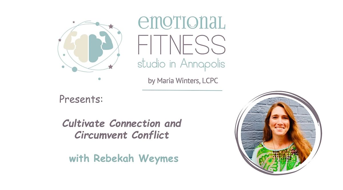 Cultivate Connection and Circumvent Conflict with Rebekah Weymes