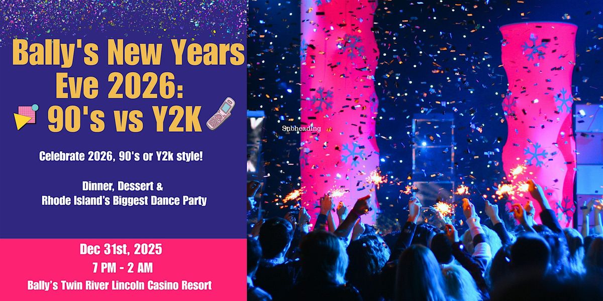 90's vs Y2K  New Years Eve  at Bally's Twin River Lincoln Casino Resort