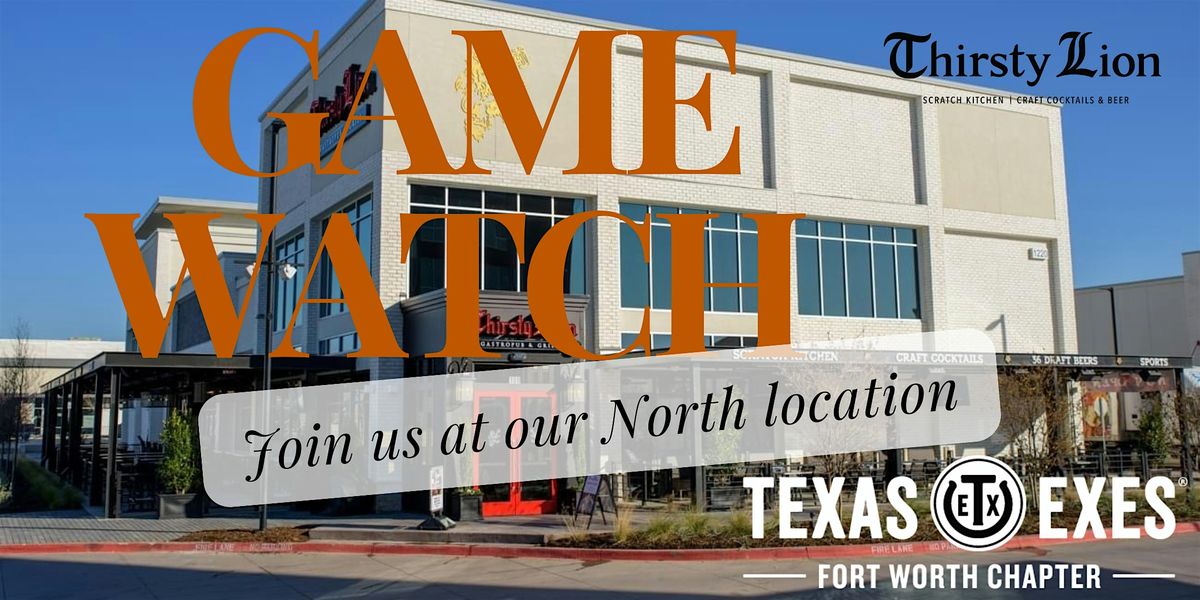 Thirsty Lion Game Watch Texas vs. Georgia