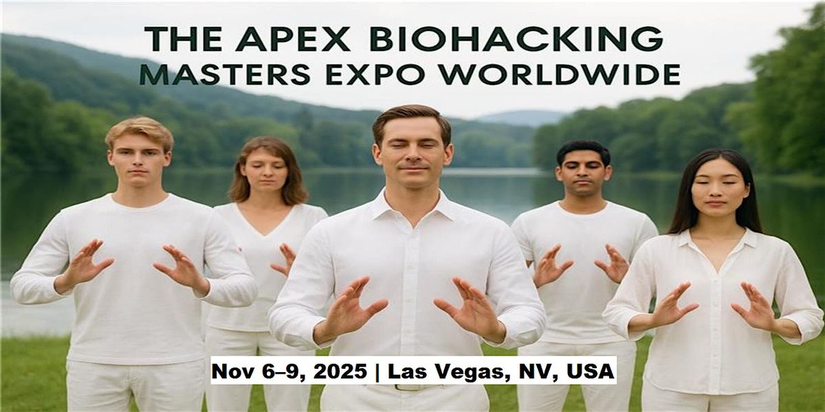 Apex Biohacking Masters Expos in Las Vegas, NV, USA
