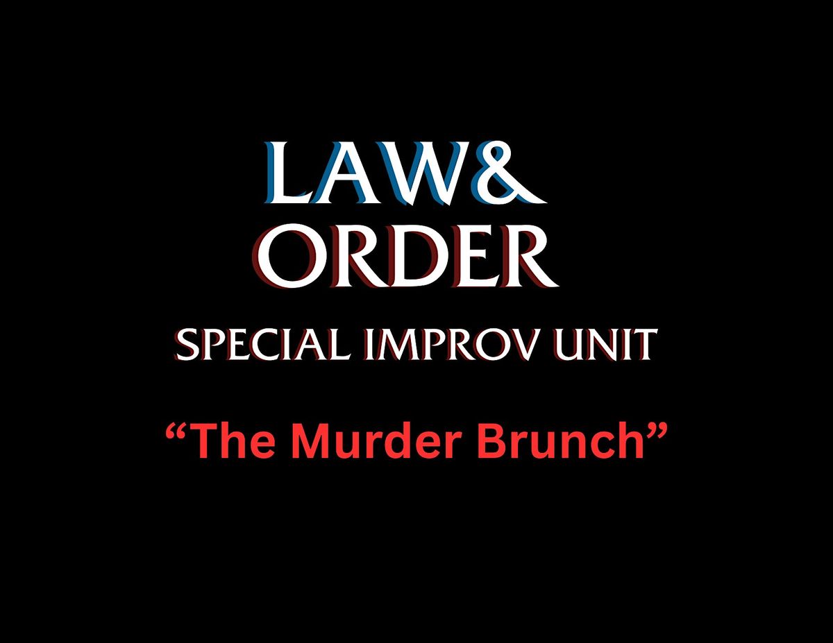 M**der BRUNCH -- A Law & Order SIU Special Episode