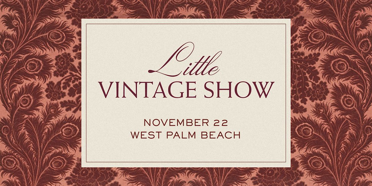 Little Vintage Show: November 22nd in West Palm Beach