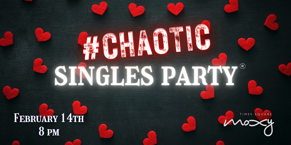 Chaotic Singles ANTI-VALENTINE'S Party: New York City