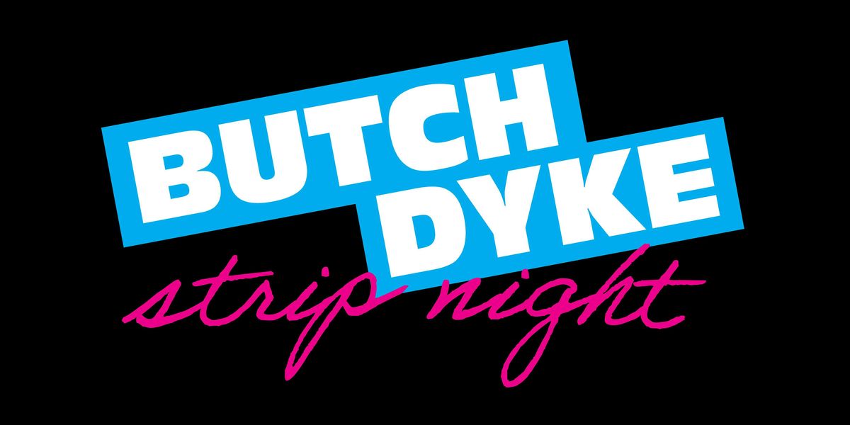 Butch Dyke Strip Night Halloween Version!