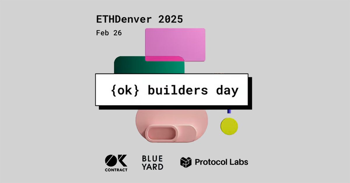 {ok} builders day | ETHDenver 2025