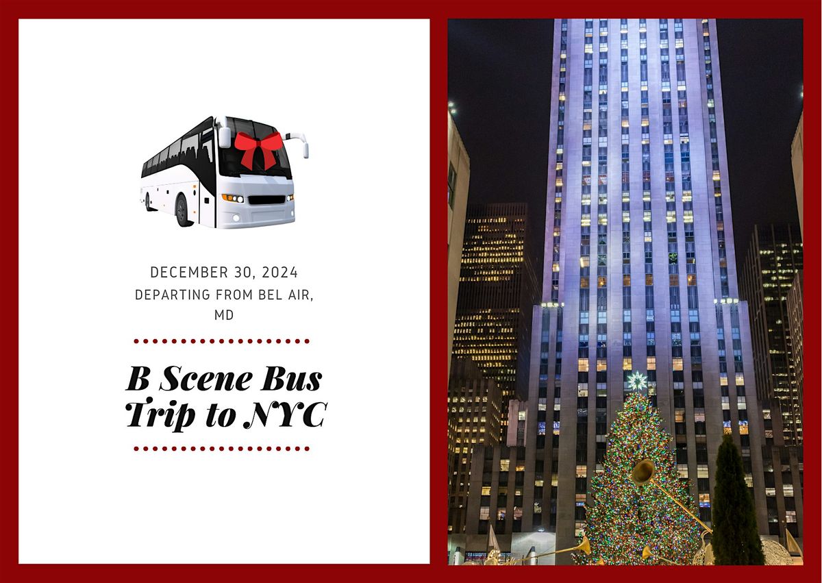 B Scene Bus Trip tp NYC - December 30, 2024