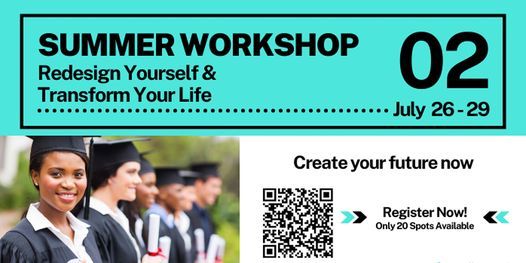 Summer Workshop 02: Redesign Yourself & Transform Your Life