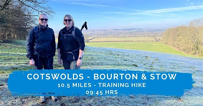 TRAINING HIKE - COTSWOLDS  CHALLENGE - BOURTON & STOW  | 10.5 MILES