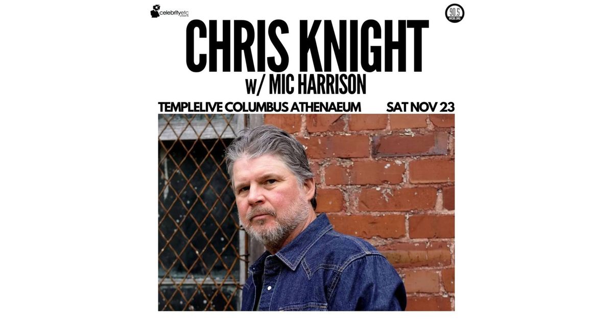 Chris Knight \/ Mic Harrison at The Athenaeum Theatre at TempleLive, Columbus, OH