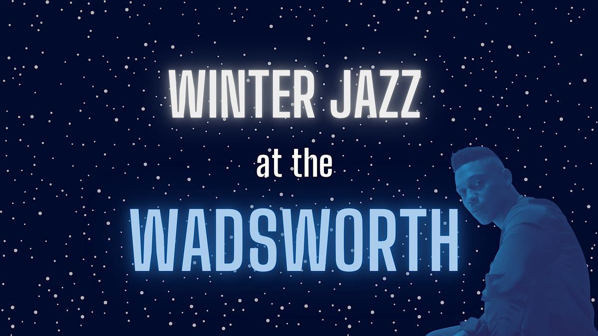 Winter Jazz at the Wadsworth