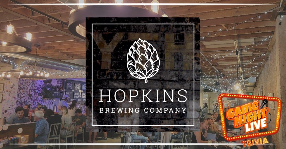 Game Night Live Trivia is at Hopkins Brewing Co.