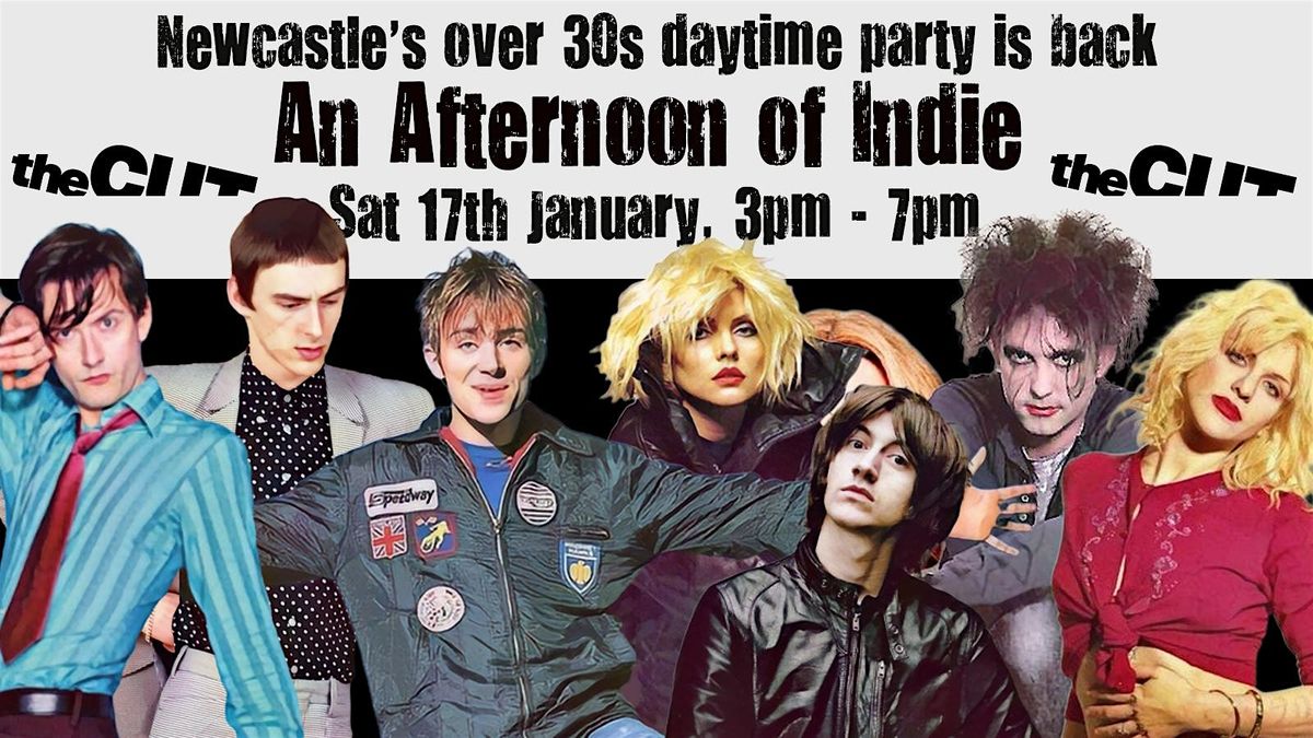 NEWCASTLE An Afternoon Of Indie, (Over 30s Only) 3pm-7pm