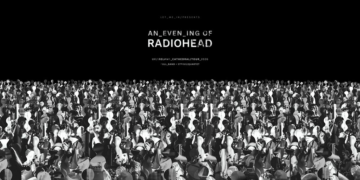 An Evening of Radiohead at St Mary's Cathedral, Edinburgh