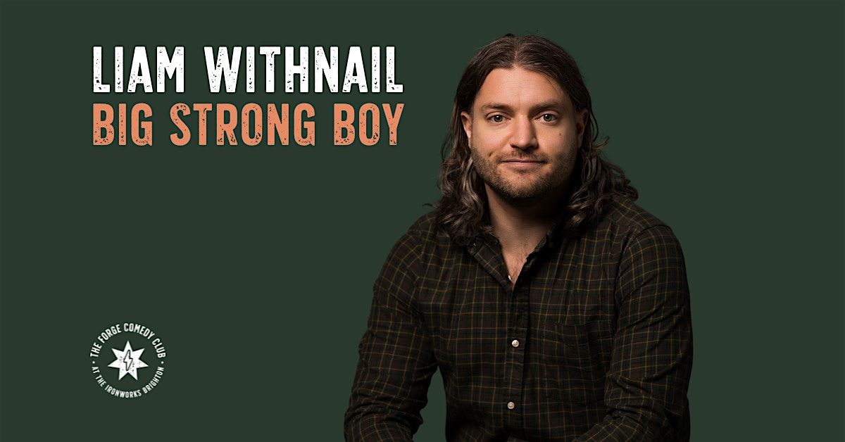 Liam Withnail: Big Strong Boy