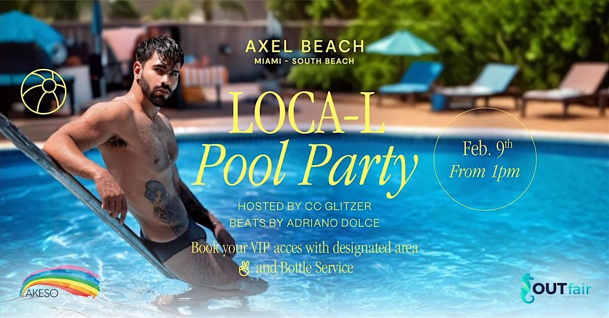 LOCAL-L Pool Party by Axel Beach Miami