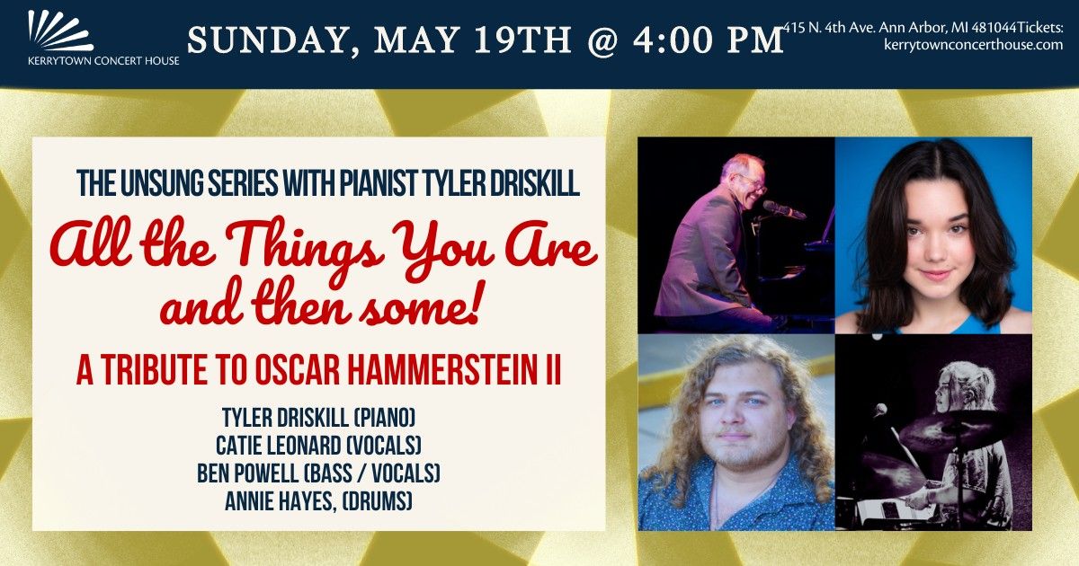 Tyler Driskill & Friends: All the Things You Are\u2026and then some! A tribute to 