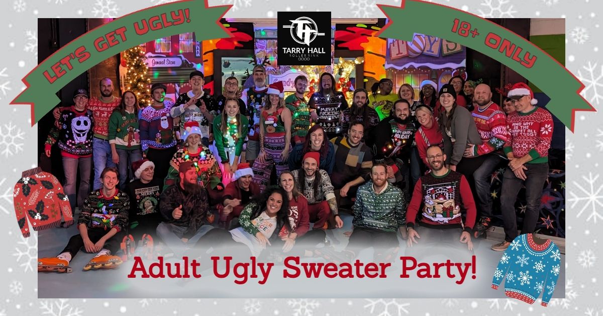 Adult Ugly Sweater Skating Party! ??