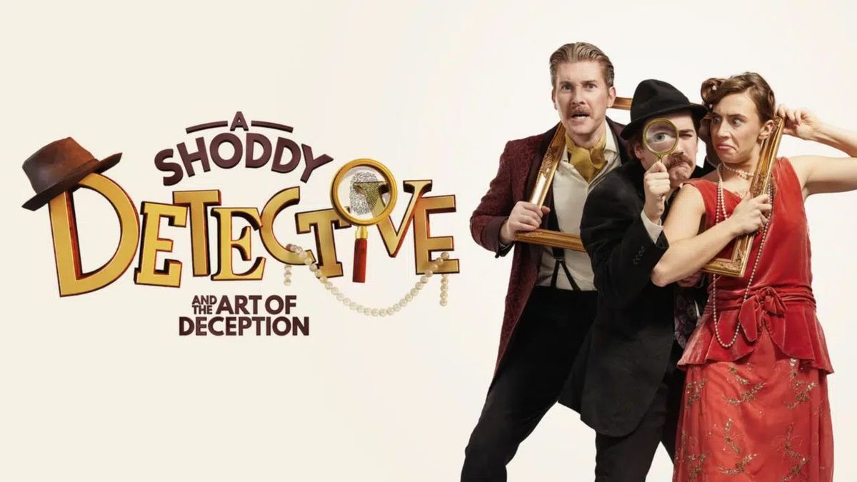 Shoddy Theatre presents: A Shoddy Detective and the Art of Deception