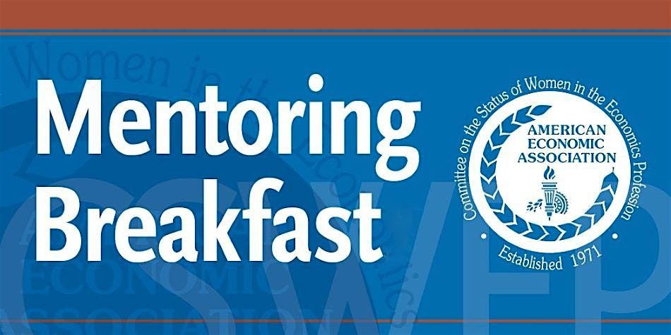 CSWEP 2025 Mentoring Breakfast for Junior Economists -1\/3\/2025