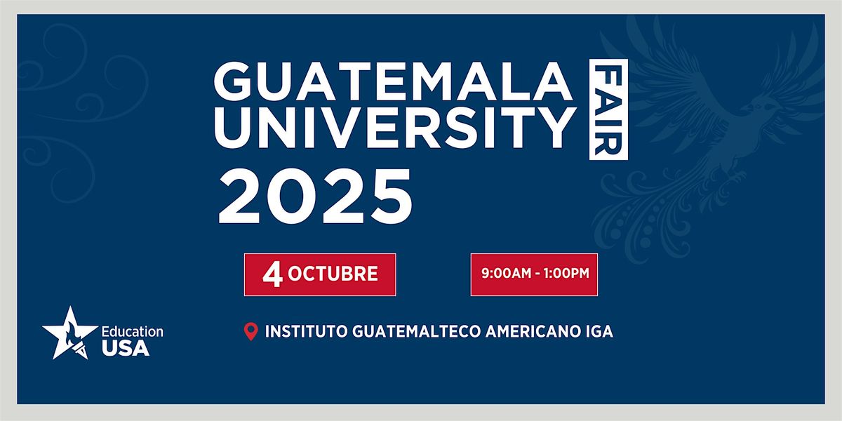 EducationUSA Guatemala General Fair 2025 | Ciudad de Guatemala