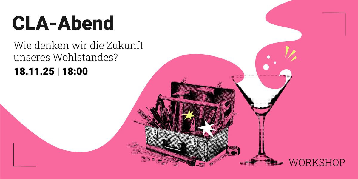 CLA-Abend II: Die Zukunft unseres Wohlstandes