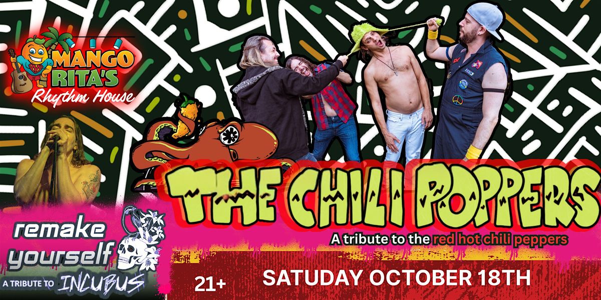 THE CHILI POPPERS and REMAKE YOURSELF: THE RED HOT CHILI PEPPERS & INCUBUS