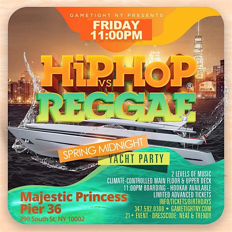 FRIDAY NYC HIP HOP VS. REGGAE\u00ae CRUISE MAJESTIC PRINCESS SPRING YACHT PARTY