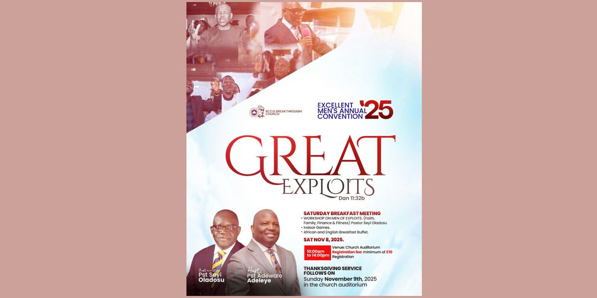 Excellent Men\u2019s Annual Conference 2025: GREAT EXPLOITS (Dan. 11:32b)