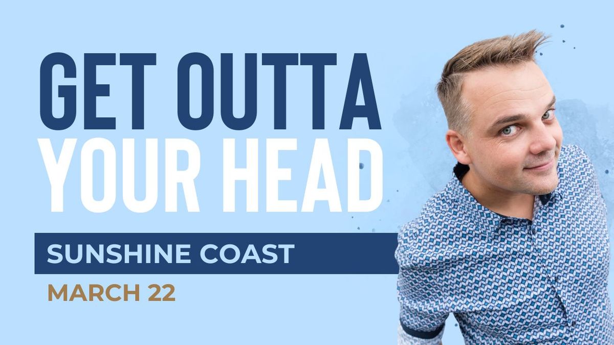 Caloundra - GET OUTTA YOUR HEAD by Peter Williams