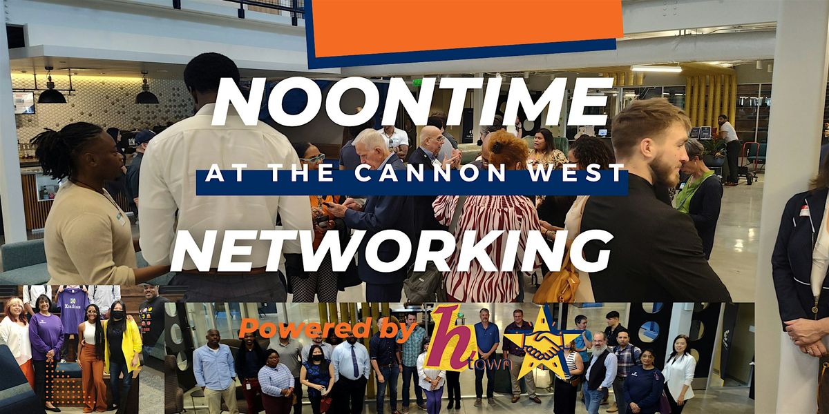 H-Town Handshakes Noontime Networking: Business, Sales & Entrepreneur