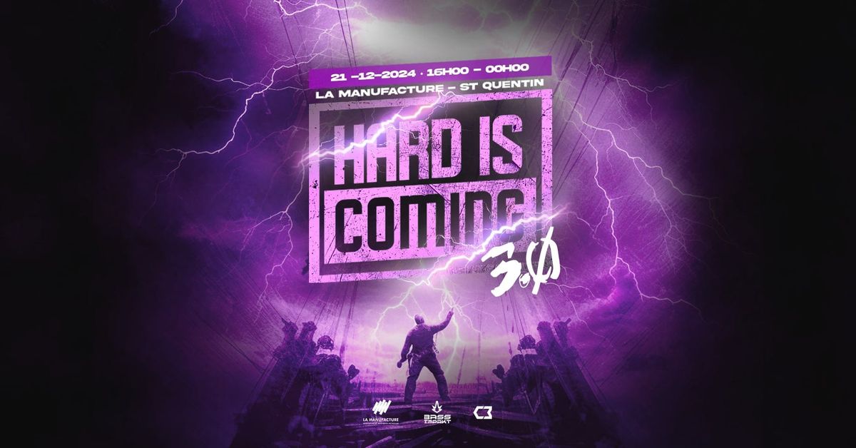 Hard is coming 3.0 