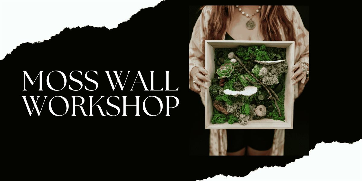 Moss Wall Workshop - Landmark District
