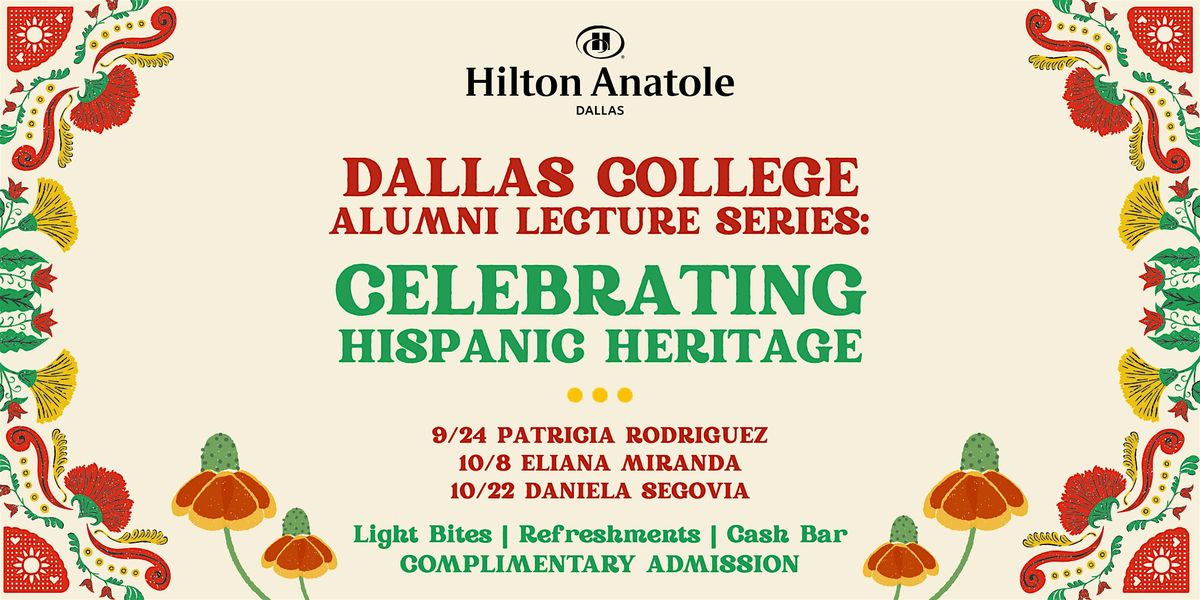 Dallas College Alumni Lecture Series: Celebrating Hispanic Heritage