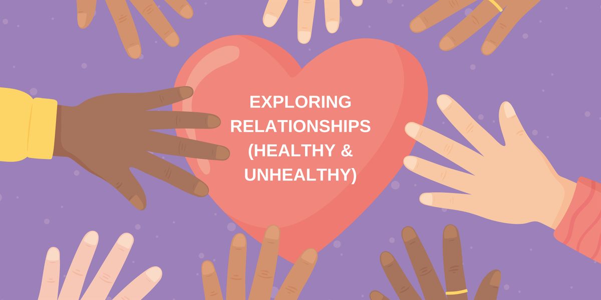 Exploring Relationships (Healthy\/Unhealthy)