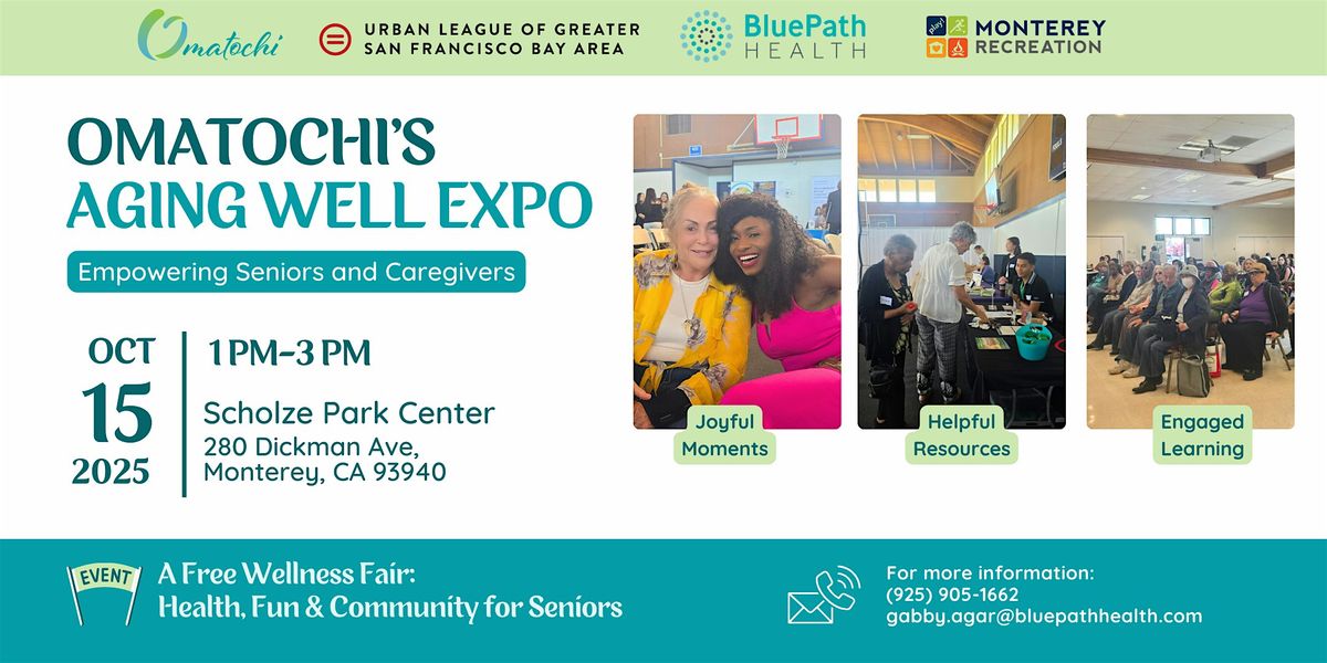 Omatochi's Aging Well Expo: Empowering Seniors & Caregivers (Monterey)