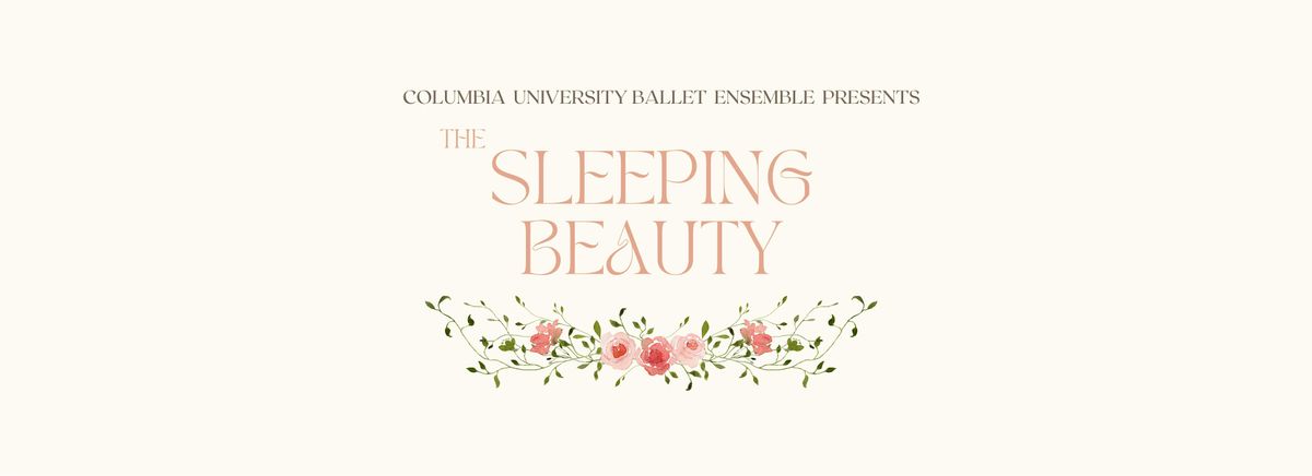 Columbia University Ballet Ensemble Presents The Sleeping Beauty
