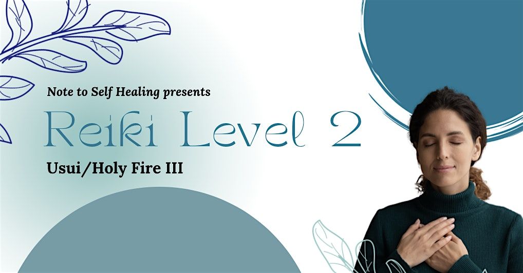 Usui\/Holy Fire III: Reiki Level 2 Class